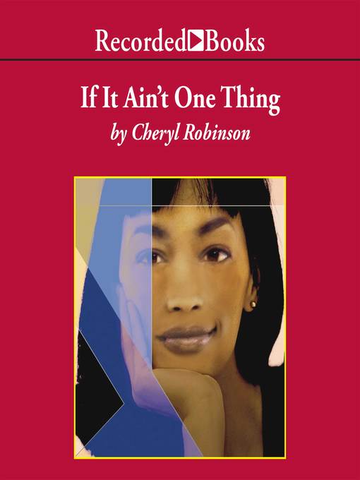 Title details for If it Ain't One Thing by Cheryl Robinson - Available